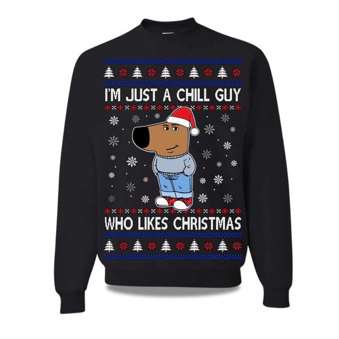 2025  I’m Just A Chill Guy Who Like Christmas Ugly Sweater