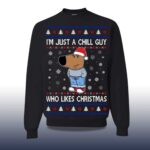 2025  I'm Just A Chill Guy Who Like Christmas Ugly Sweater - Image 2